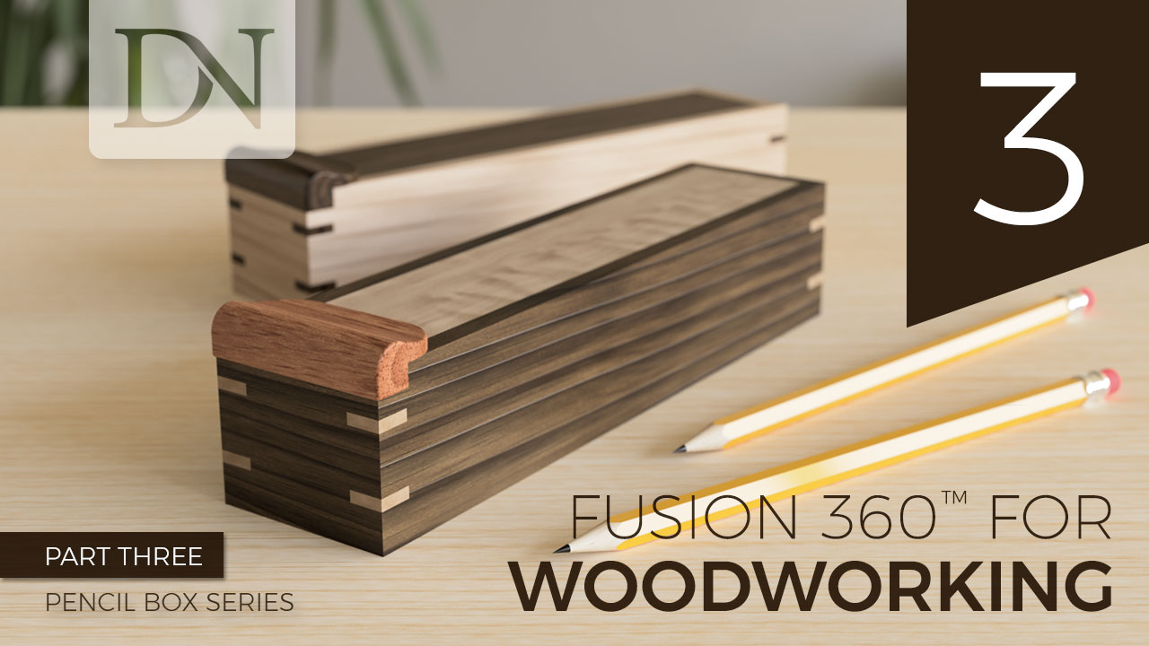 Pencil Box (Part 3) / Fusion 360 DN Handcrafted